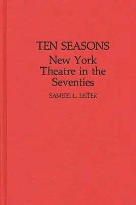 Zece sezoane: Teatrul din New York în anii '70 - Ten Seasons: New York Theatre in the Seventies
