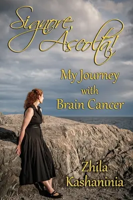 Signore, Ascolta! Călătoria mea cu cancerul cerebral - Signore, Ascolta! My Journey with Brain Cancer