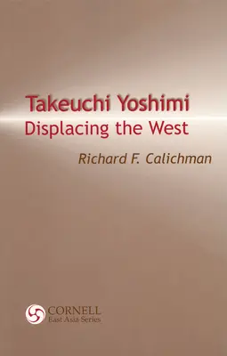 Takeuchi Yoshimi: Dislocarea Occidentului - Takeuchi Yoshimi: Displacing the West