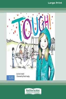 Tough! O poveste despre cum să oprim intimidarea în școli [Standard Large Print] - Tough!: A Story about How to Stop Bullying in Schools [Standard Large Print]