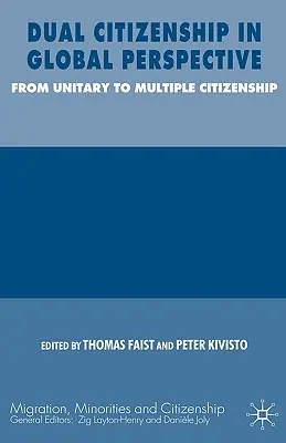 Cetățenia dublă în perspectivă globală: De la cetățenia unitară la cetățenia multiplă - Dual Citizenship in Global Perspective: From Unitary to Multiple Citizenship