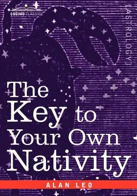 Cheia către propria nativitate - The Key to Your Own Nativity