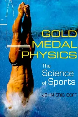 Medalia de aur la fizică: Știința sportului - Gold Medal Physics: The Science of Sports