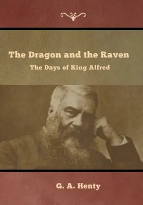 The Dragon and the Raven: The Days of King Alfred (Zilele regelui Alfred) - The Dragon and the Raven: The Days of King Alfred