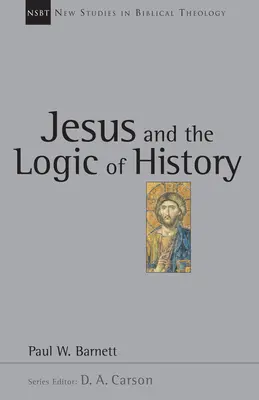 Iisus și logica istoriei: Volumul 3 - Jesus and the Logic of History: Volume 3