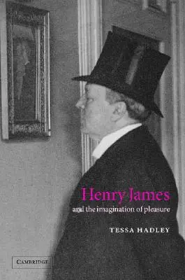 Henry James și imaginația plăcerii [Henry James and the Imagination of Pleasure - Henry James and the Imagination of Pleasure