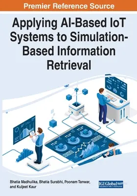Aplicarea sistemelor IoT bazate pe inteligență artificială la recuperarea informațiilor pe bază de simulare - Applying AI-Based IoT Systems to Simulation-Based Information Retrieval