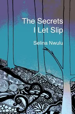 Secretele pe care le-am lăsat să scape - The Secrets I Let Slip