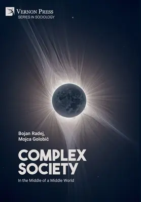 Societatea complexă: In the Middle of a Middle World - Complex Society: In the Middle of a Middle World