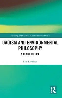 Daoismul și filosofia mediului: Alimentarea vieții - Daoism and Environmental Philosophy: Nourishing Life
