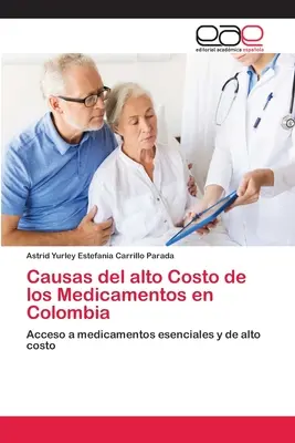 Cauze ale costului ridicat al medicamentelor în Columbia - Causas del alto Costo de los Medicamentos en Colombia