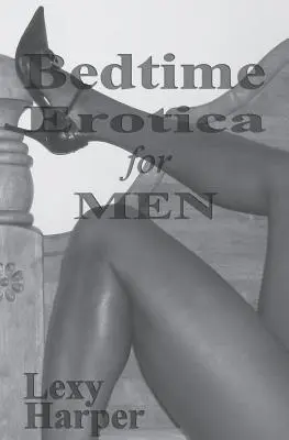 Erotica de pat pentru bărbați - Bedtime Erotica for Men