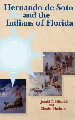 Hernando de Soto și indienii din Florida - Hernando de Soto and the Indians of Florida