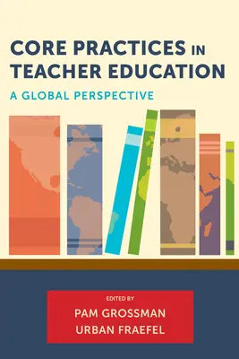 Core Practices in Teacher Education: O perspectivă globală - Core Practices in Teacher Education: A Global Perspective
