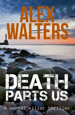 Moartea ne desparte: Un thriller cu criminali în serie - Death Parts Us: A Serial Killer Thriller