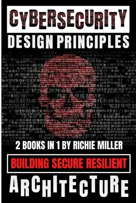 Cybersecurity Design Principles: Construirea unei arhitecturi sigure și reziliente - Cybersecurity Design Principles: Building Secure Resilient Architecture