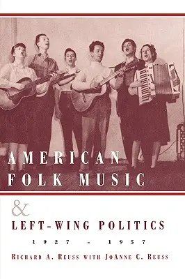 Muzica populară americană și politica de stânga, 1927-1957 - American Folk Music and Left-Wing Politics, 1927-1957