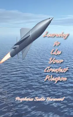 Învățați să vă folosiți cea mai bună armă - Learning to Use Your Greatest Weapon