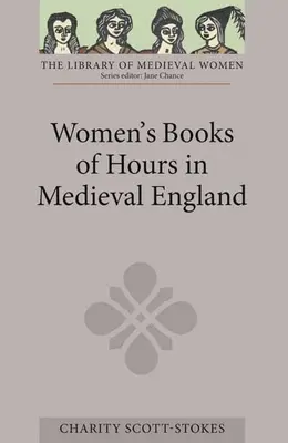 Cărțile de ore ale femeilor în Anglia medievală - Women's Books of Hours in Medieval England