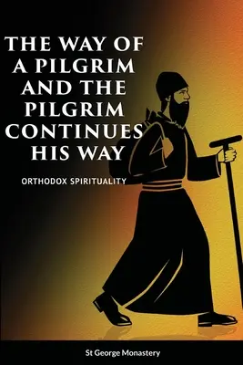 Calea unui pelerin și Un pelerin își continuă calea - The Way of a Pilgrim and A Pilgrim Continues His Way