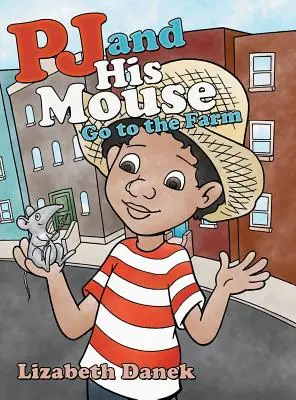 Pj și șoricelul său merg la fermă - Pj and His Mouse Go to the Farm