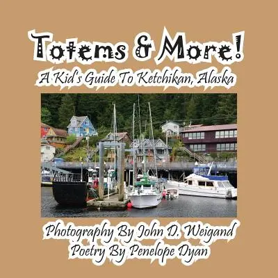 Totemuri și multe altele! un ghid pentru copii în Ketchikan, Alaska - Totems & More! a Kid's Guide to Ketchikan, Alaska