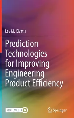 Tehnologii de predicție pentru îmbunătățirea eficienței produselor inginerești - Prediction Technologies for Improving Engineering Product Efficiency