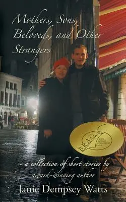 Mame, fii, iubiți și alți străini: O colecție de povestiri - Mothers, Sons, Beloveds, and Other Strangers: A collection of short stories