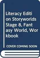 Literacy Edition Storyworlds Etapa 8, Fantasy World, Caiet de lucru - Literacy Edition Storyworlds Stage 8, Fantasy World, Workbook