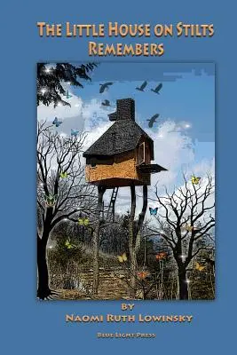 Micuța casă de pe stâlpi își amintește - The Little House On Stilts Remembers