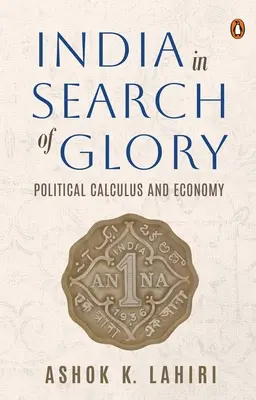 India în căutarea gloriei: Calcul politic și economie - India in Search of Glory: Political Calculus and Economy