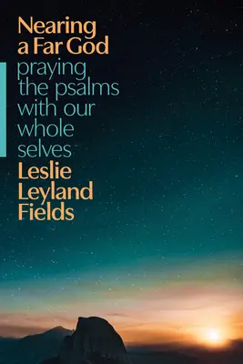 Aproape de un Dumnezeu îndepărtat: Rugându-ne la Psalmi cu toată ființa noastră - Nearing a Far God: Praying the Psalms with Our Whole Selves
