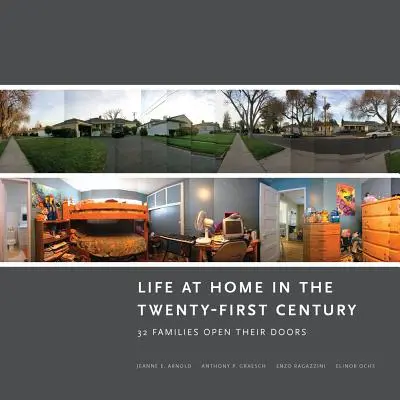 Viața la domiciliu în secolul XXI: 32 de familii își deschid porțile - Life at Home in the Twenty-First Century: 32 Families Open Their Doors