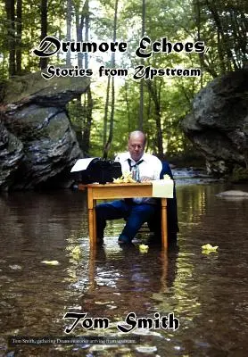 Drumore Echoes, povești din amonte - Drumore Echoes, Stories from Upstream