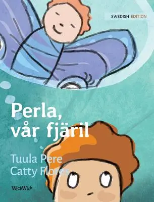 Perla, vr fjril: Ediția suedeză a cărții Pearl, Our Butterfly - Perla, vr fjril: Swedish Edition of Pearl, Our Butterfly