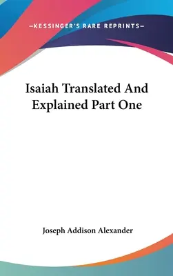 Isaia tradus și explicat Partea I - Isaiah Translated And Explained Part One