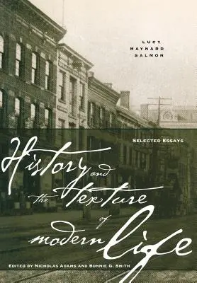 Istoria și textura vieții moderne: Eseuri alese - History and the Texture of Modern Life: Selected Essays