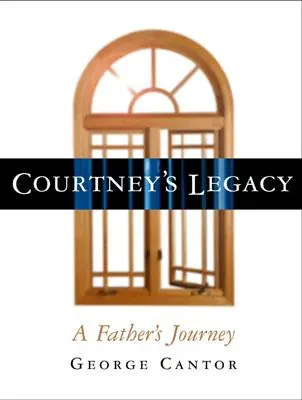 Moștenirea lui Courtney: Călătoria unui tată - Courtney's Legacy: A Father's Journey