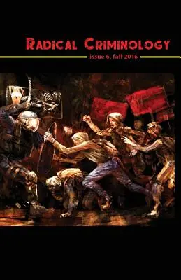 Criminologia radicală 6: Criminologia insurgentă într-o perioadă de război social deschis - Radical Criminology 6: Insurgent Criminology in a Period of Open Social War