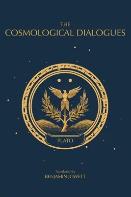 Dialogurile cosmologice: Dialogurile târzii ale lui Platon - The Cosmological Dialogues: The Late Dialogues of Plato