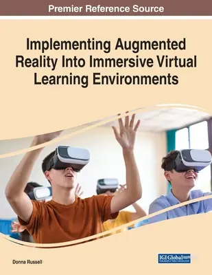 Implementarea realității augmentate în medii virtuale imersive de învățare - Implementing Augmented Reality Into Immersive Virtual Learning Environments