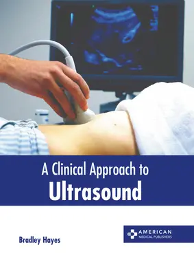 O abordare clinică a ultrasunetelor - A Clinical Approach to Ultrasound