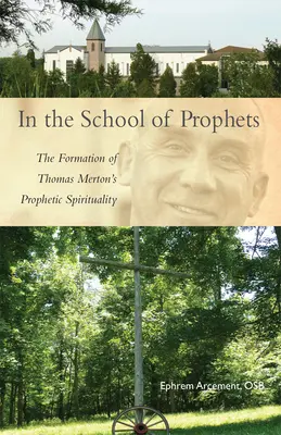 În școala profeților: Formarea spiritualității profetice a lui Thomas Merton - In the School of Prophets: The Formation of Thomas Merton's Prophetic Spirituality
