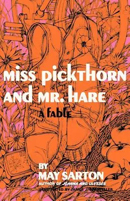 Domnișoara Pickthorn și domnul Hare: O fabulă - Miss Pickthorn and Mr. Hare: A Fable