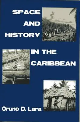 Spațiu și istorie în Caraibe - Space and History in the Caribbean