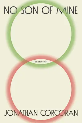 Niciun fiu al meu: A Memoir - No Son of Mine: A Memoir
