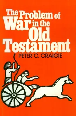 Problema războiului în Vechiul Testament - The Problem of War in the Old Testament