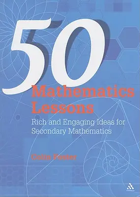 50 de lecții de matematică: Idei bogate și captivante pentru matematica secundară - 50 Mathematics Lessons: Rich and Engaging Ideas for Secondary Mathematics