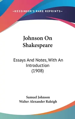 Johnson On Shakespeare: Eseuri și note, cu o introducere (1908) - Johnson On Shakespeare: Essays And Notes, With An Introduction (1908)