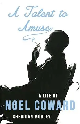 A Talent to Amuse: O viață a lui Noel Coward - A Talent to Amuse: A Life of Noel Coward